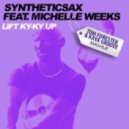 Syntheticsax feat. Michelle Weeks - Lift Ky-Ky Up (Tom Forester & Kava Groove Mashup)