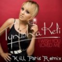Tynisha Keli - I Wish You Loved Me
