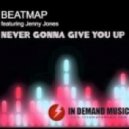 BEATMAP Feat. Jeny Jones - Never Gonna Give You Up