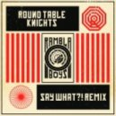 Round Table Knights - Say What (Rambla Boys Remix)