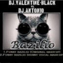 DJ.Valentine Black vs. DJ.Antonio - Funky Bazilio
