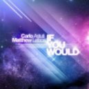 Carlo Astuti & Matthew LeFace - If You Would (JayyFresh Bootleg)