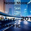 Noise Mode - Night Traffic