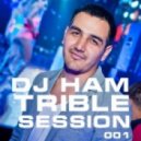 Dj Ham - Trible session #001 ()