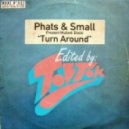 Phats & Small - Turn Around (Tobtok Edit)