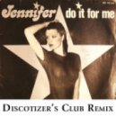 Jennifer - Do It For Me