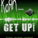 Korn feat Skrillex - Get Up! (Rust Blast Remix)