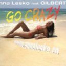 Anna Lesko feat. Gilberto - Go Crazy