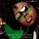 DJ Meme meets Angie Stone - Wish I Didn\'t Miss You (Franzz Jazz OSH Mash Up)