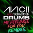 Sebastien Drums & Avicii - My Feeling For You