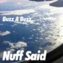 Buzz-A-Buzz - Nuff-Said ()