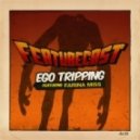 Featurecast ft Farina Miss - Ego Tripping