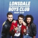 Lonsdale Boys Club - Ready To Go