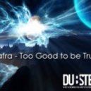 Safra - Too Good To Be True