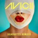 Avicii - Silhouettes