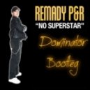 Remady P&R - No Superstar