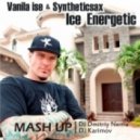 Vanila ise & Syntheticsax - Ice Energetic (Dj Dmitriy Nema & DVJ Stas Karimov Mash Up)