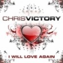 Chris Victory - I Will Love Again