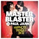 Master Blaster vs. Paul Janke - Hypnotic Tango 2k12 (Voodoo & Serano Single Edit)