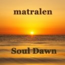 matralen - Soul Dawn
