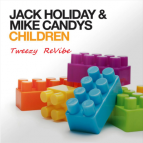 Jack Holiday & Mike Candys - Children (Tweezy ReVibe)