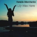 Natalie Marchenko - Lily Was Here