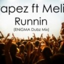 Drapez ft Melish - Runnin (ENiGMA Dubz Mix)