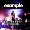 Example - Changed The Way You Kiss Me