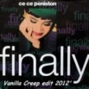 CeCe Peniston - Finally (Vanilla Creep edit 2012)