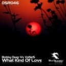 Bobby Deep & Venes - What Kind Of Love