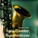 Igor Garnier feat Syntheticsax - Forever Ever (DJ Tarantino & DJ x X x Remix)