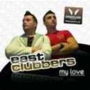 East Clubbers - My Love