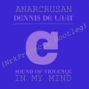 Anarcrusan vs. Dennis de Laat - Sound Of Violence In My Mind