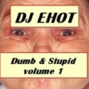 DJ Енот - Dumb And Stupid Vol.1 ()
