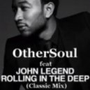 OtehrSoul feat John Legend - Rolling In The Deep