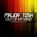 Major Tosh - Out Of My Mind