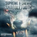 Supreme & Chewie - Snaggletooth (Original Mix)