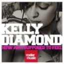 Kelly Diamond - How Am I Supposed To Feel