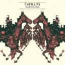 Chew Lips - Hurricane