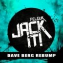Felguk - Jack It!