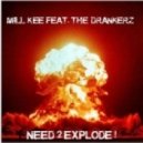 Mill Kee feat. The Drankerz - Need 2 Explode ()