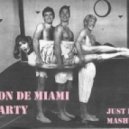 Chuckie & Lmfao feat. Slayback & Gumis feat. Major Lazer & VYBZ Kartel - Pon De Miami Party (Mashup by Just Ba)