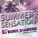 Dj Boris D1AMOND - Summer Sensation 2012 ()