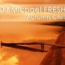 DJ Michael FRESH - Autumn Chill