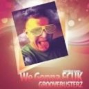Groovebusterz - We Gonna Fcuk