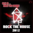 Alex M. vs. Marc van Damme - Rock The House 2012 (Selecta feat. Van Snyder Remix)