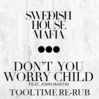 Swedish House Mafia feat. John Martin - Don’t You Worry Child (Tooltime Re-Rub)