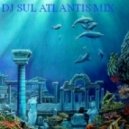 DJ Sul - Atlantis Mix ()