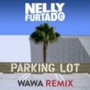Nelly Furtado - Parking Lot (WAWA Remix)