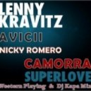Avicii, Lenny Kravitz, Nicky Romero - Camorra Superlove (Western Playing & Dj Kapa Mix)